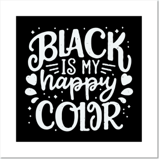 Black Is My Happy Color. Funny Quote Posters and Art